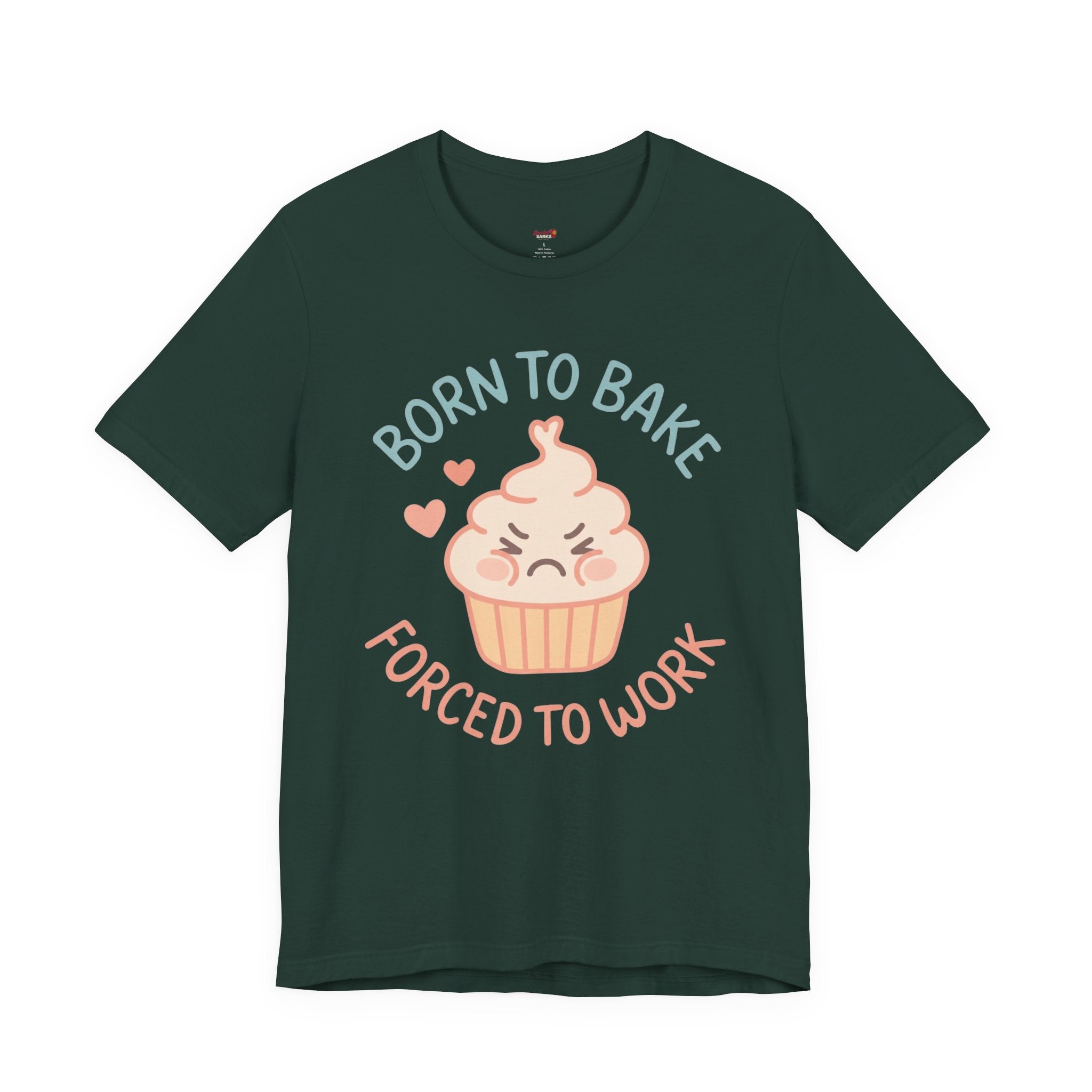 Born to  Bake, Forced to Work T-Shirt