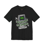 Weekends for Gaming T-Shirt