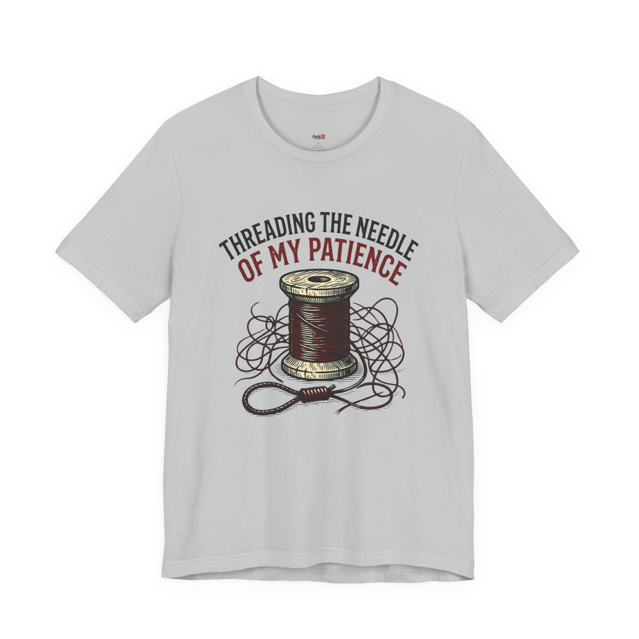Threading the Needle of my Patience T-Shirt