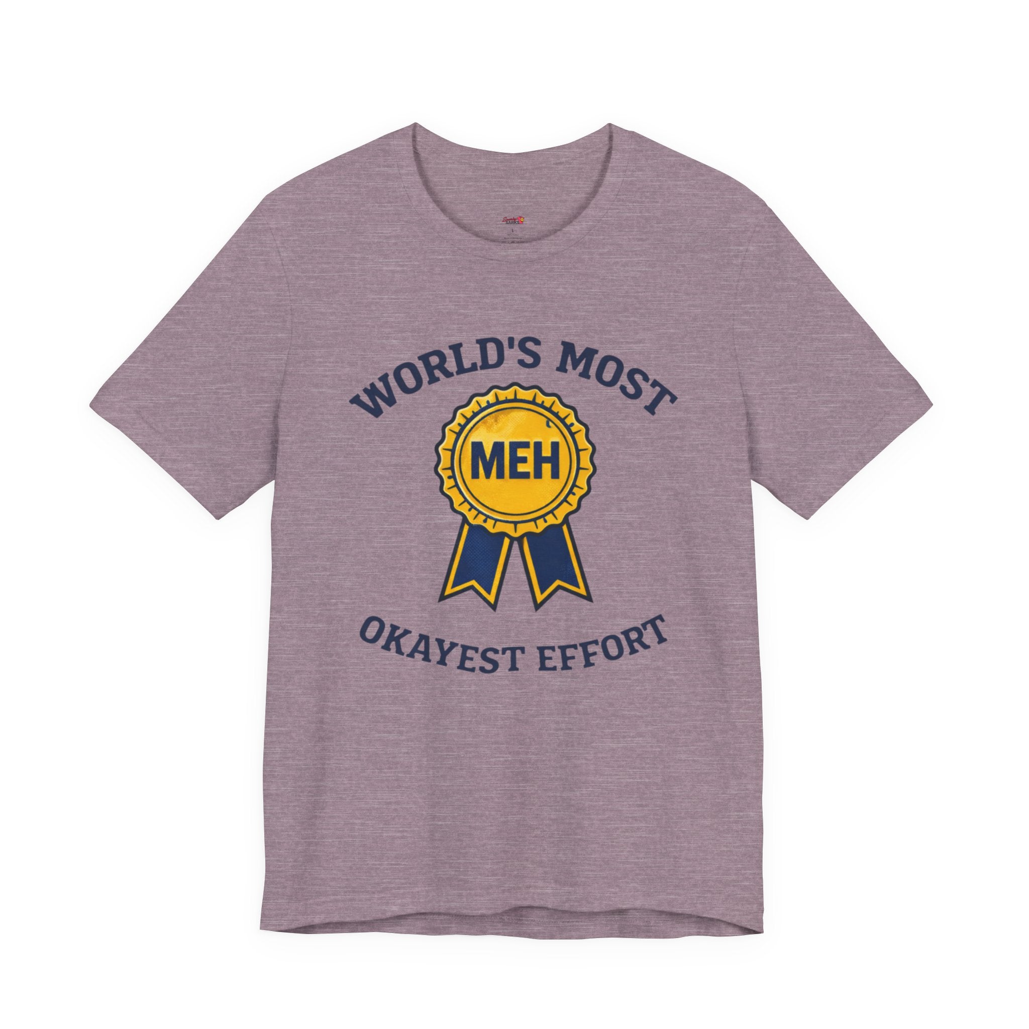 World's Most Okayest Effort T-Shirt