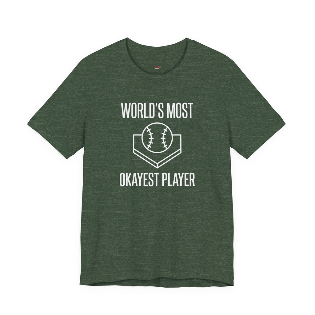 World's Most Okayest Player T-Shirt