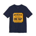 Adulting Relief Prescription: One Nap T-Shirt