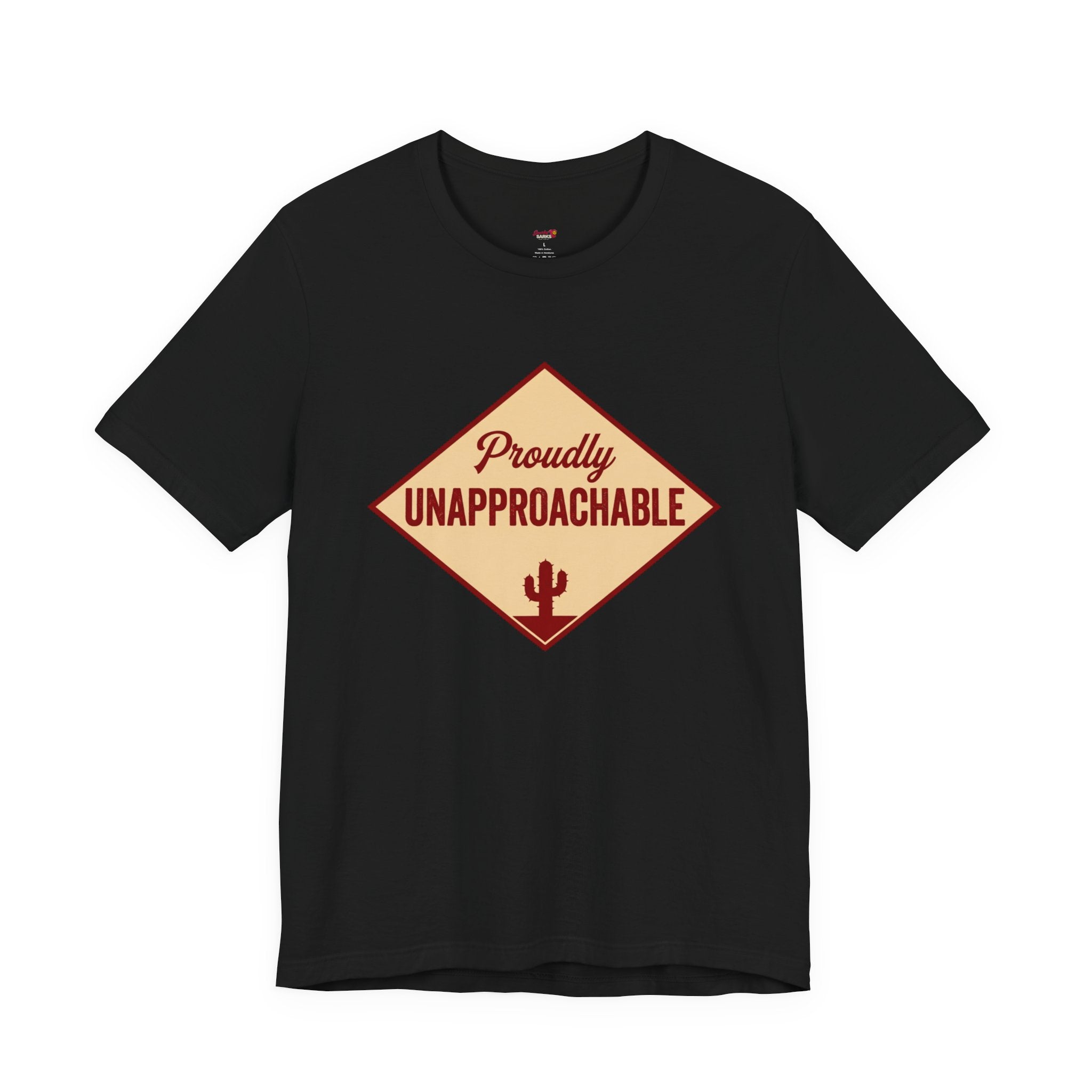 Proudly Unapproachable T-Shirt