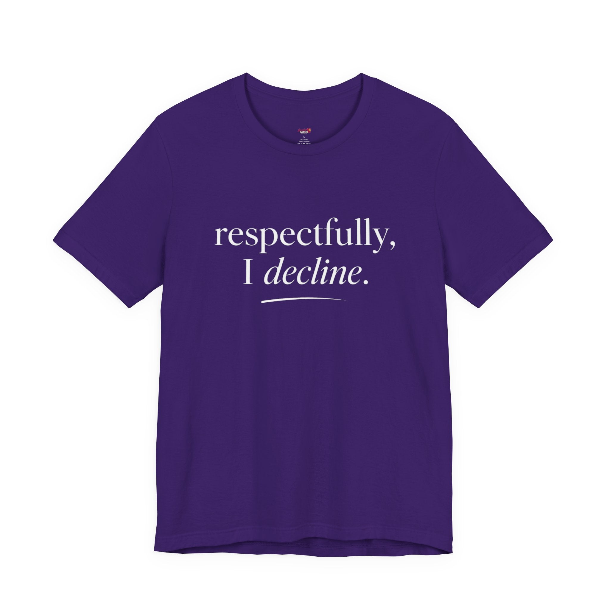 Respectfully, I Decline T-Shirt