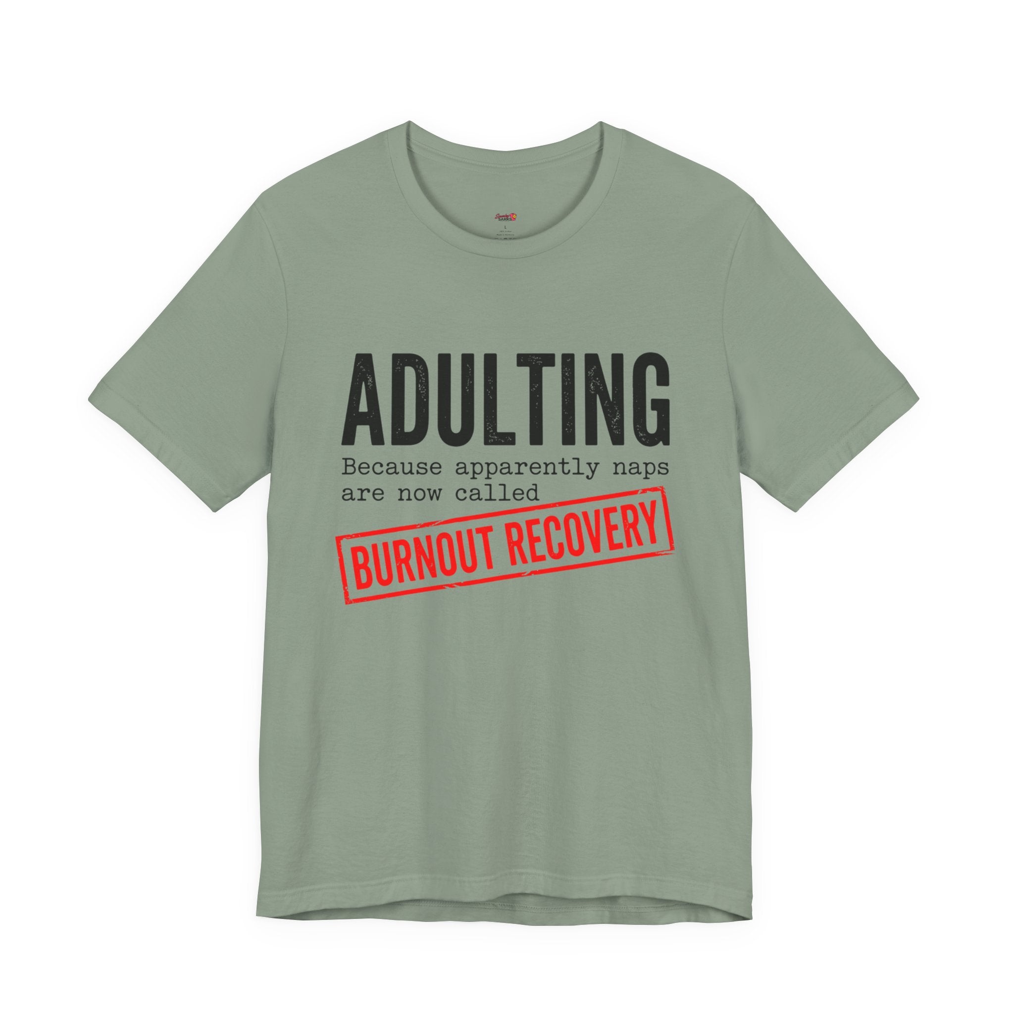 Naps are Called Burnout Recovery T-Shirt