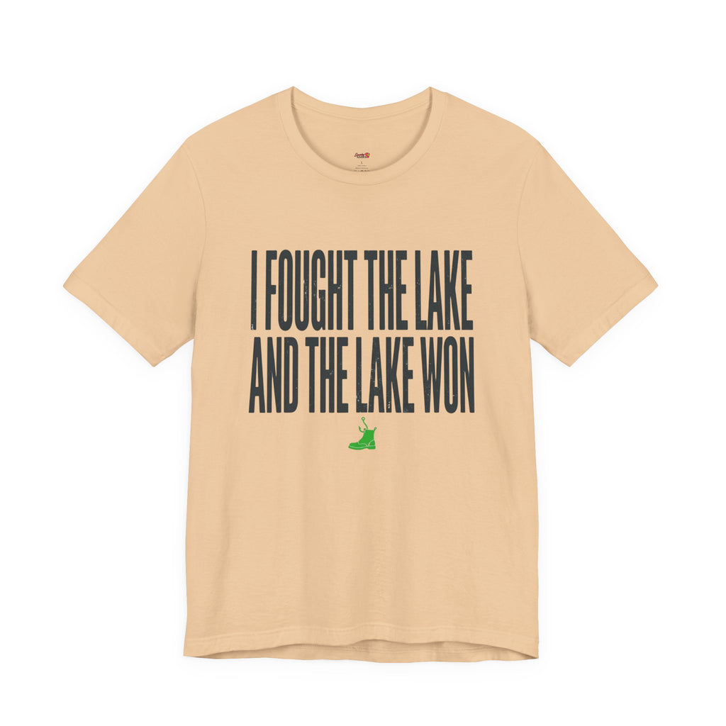 I Fought the Lake and the Lake Won T-Shirt