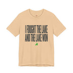 I Fought the Lake and the Lake Won T-Shirt