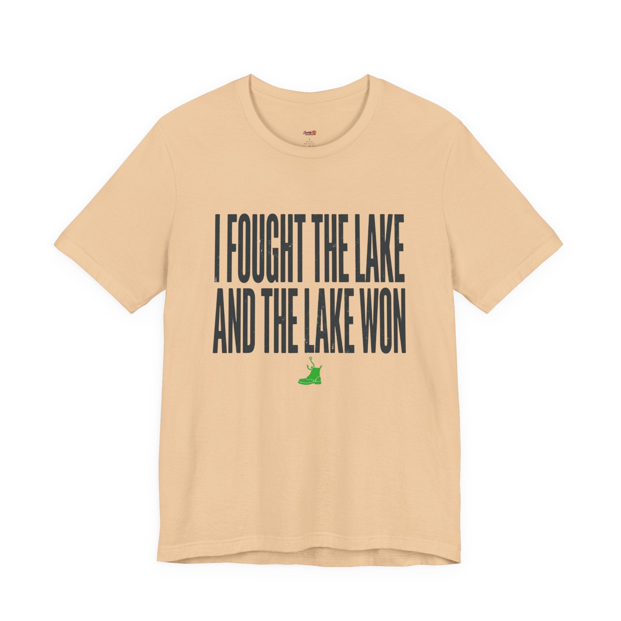 I Fought the Lake and the Lake Won T-Shirt
