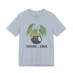 Thriving...Kinda T-Shirt