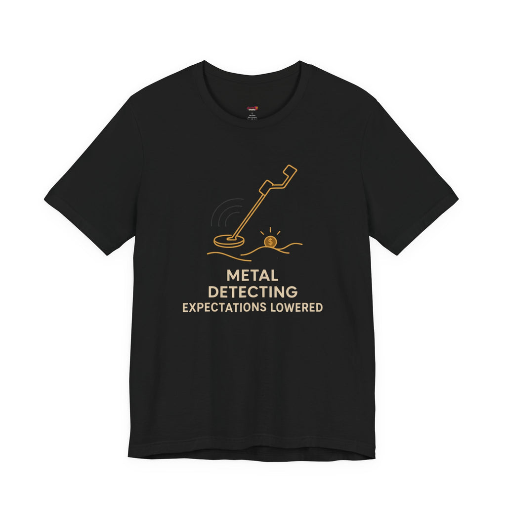 Metal Detecting.  Expectations Lowered.  T-Shirt