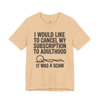 Cancel My Subscription to Adulthood T-Shirt