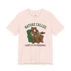 Nature Called.  I Sent it To Voicemail T-Shirt