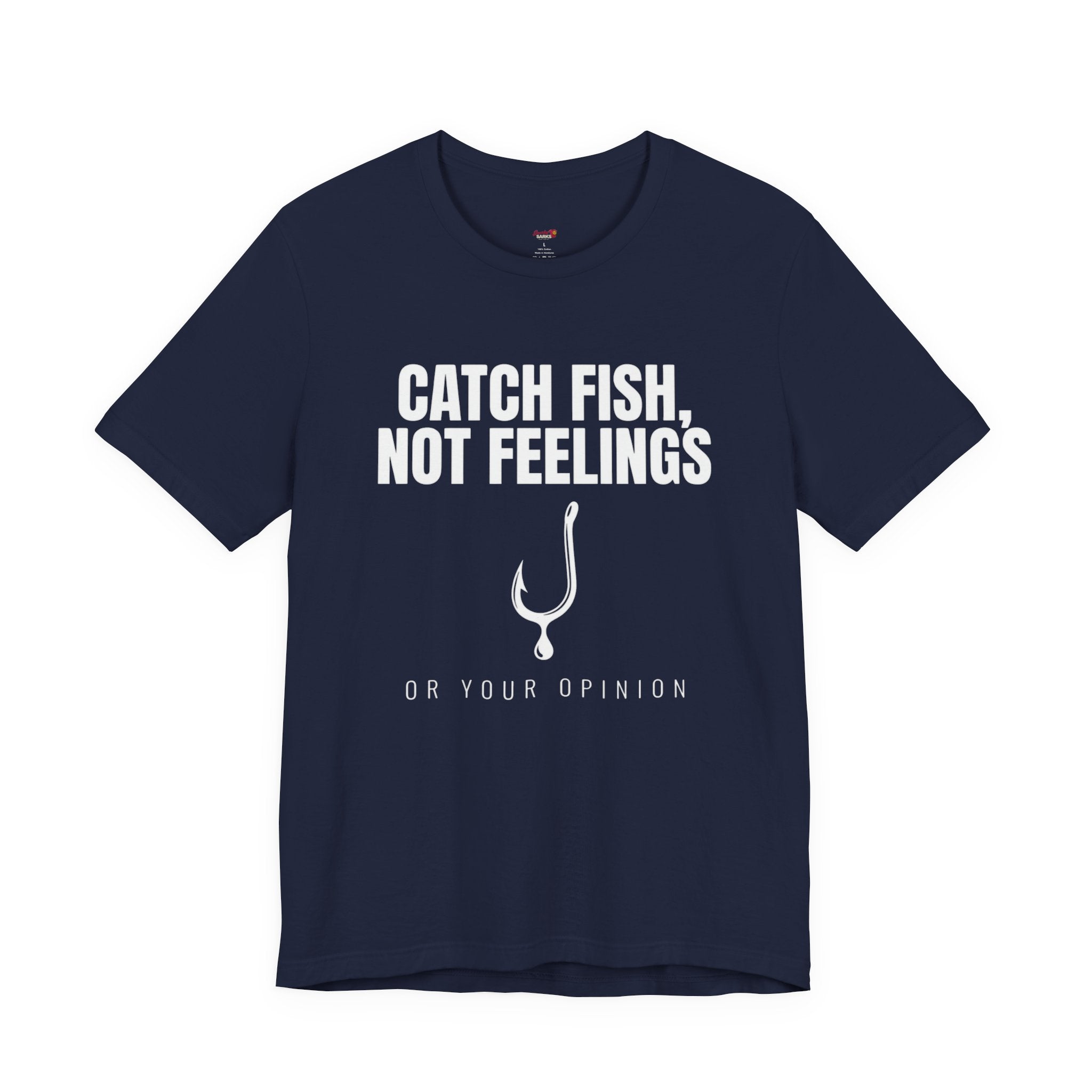 Catch Fish, Not Feelings T-Shirt