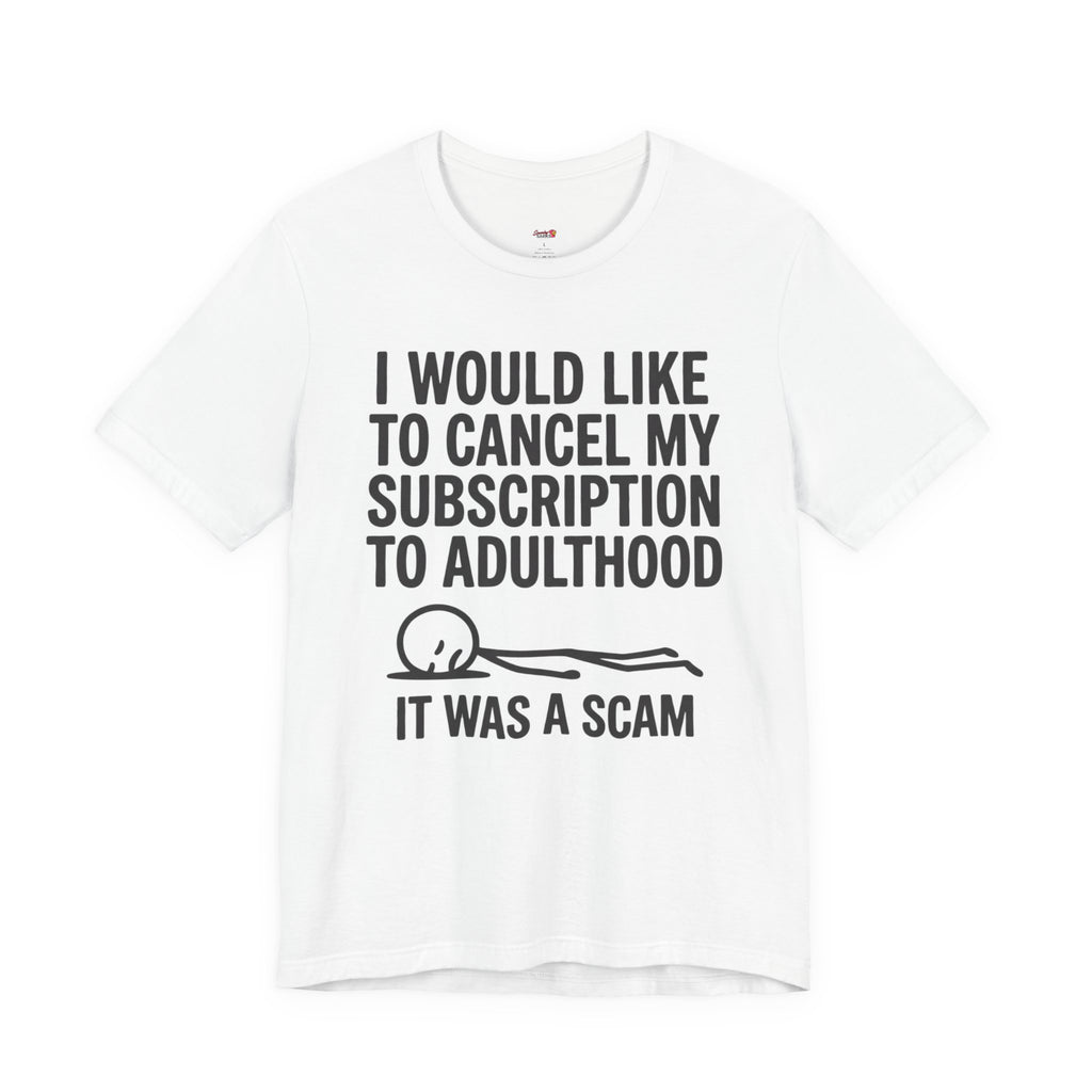 Cancel My Subscription to Adulthood T-Shirt