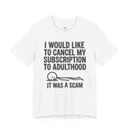 Cancel My Subscription to Adulthood T-Shirt
