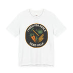 I Farm For Peace -- Send Help T-Shirt