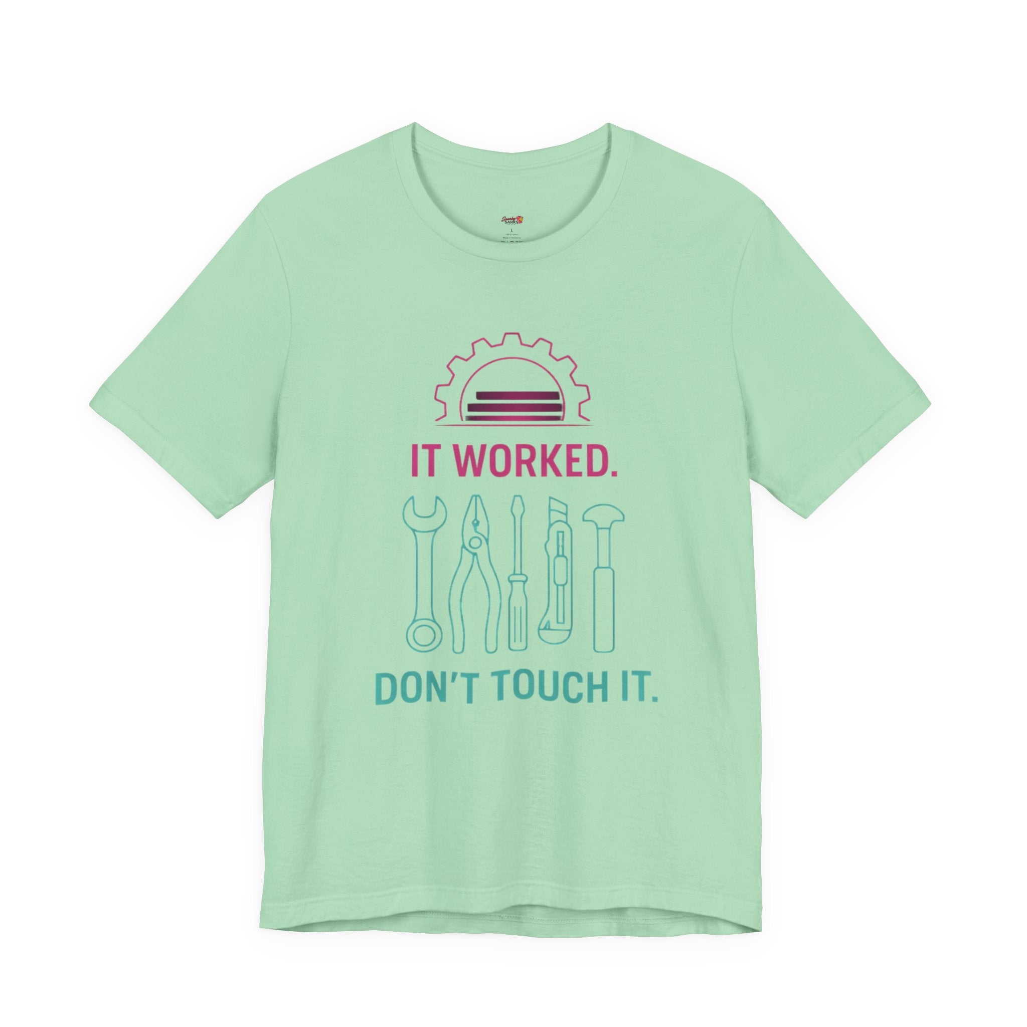 It Worked.  Don't Touch It.  T-Shirt