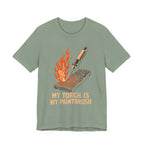 My Torch is My Paintbrush T-Shirt