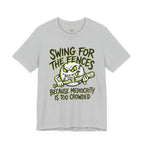 Swing For The Fences.  T-Shirt