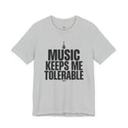 Music Keeps Me Tolerable T-Shirt