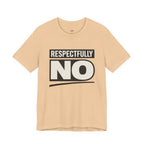 Respectfully NO T-Shirt