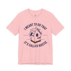 I Meant to do That -- It's Called Rustic T-Shirt
