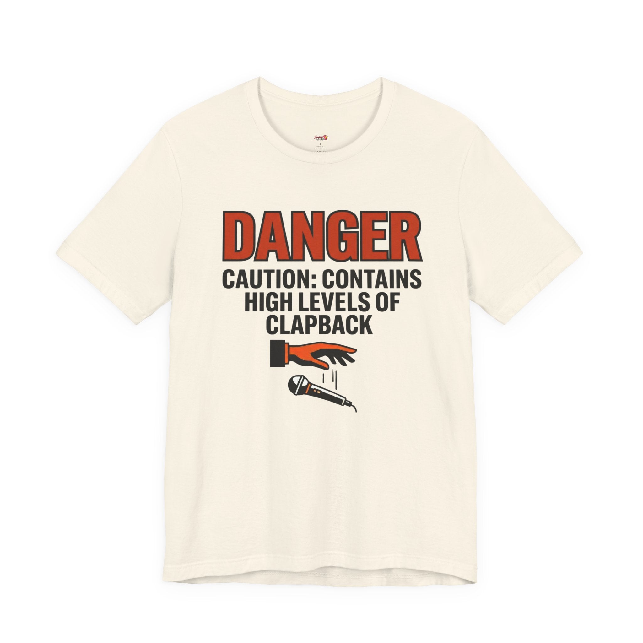 Caution: Contains High Levels of Clapback T-Shirt