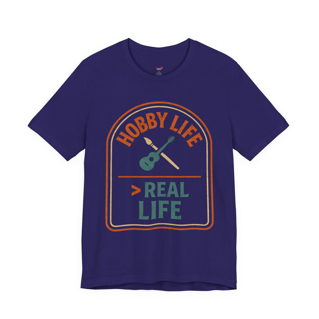 Hobby Life > Real Life T-Shirt