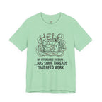 My Therapy Has Some Threads that Need Work T-Shirt