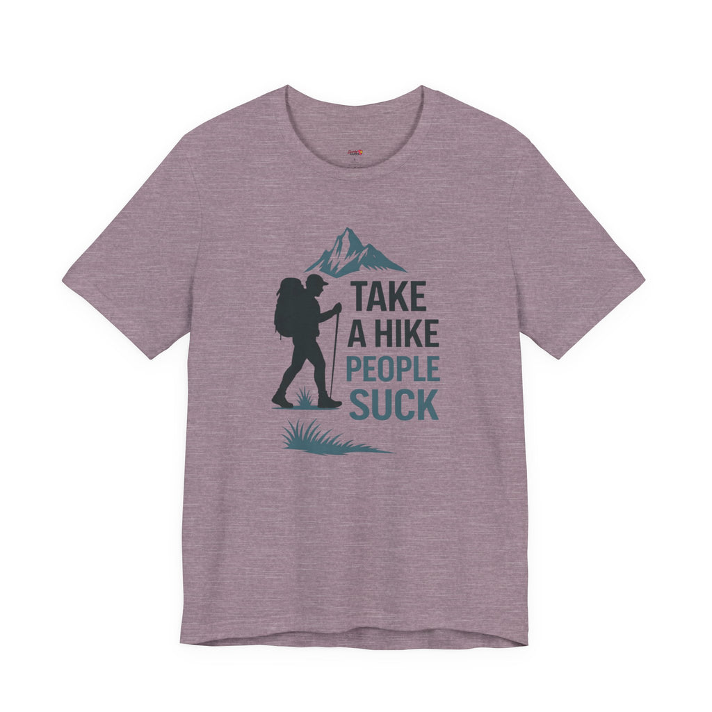 Take a Hike...People Suck T-Shirt