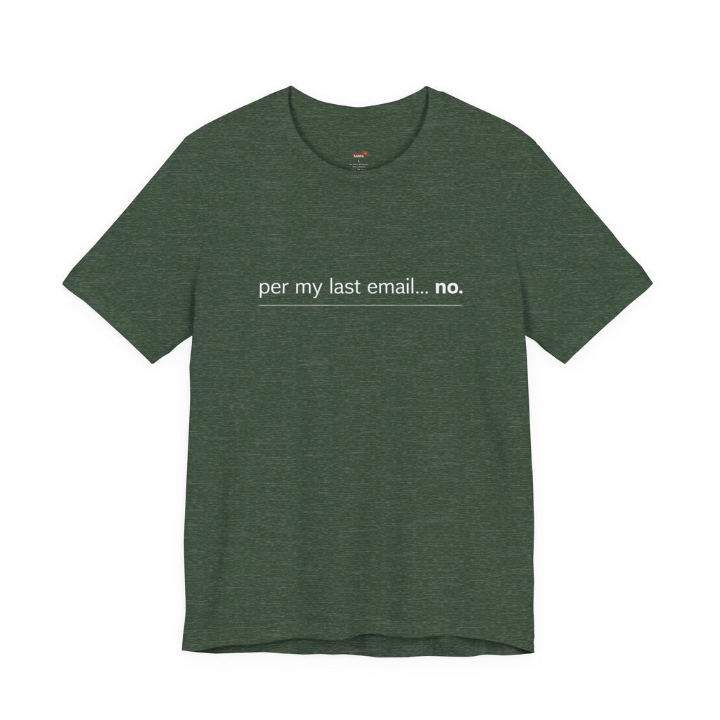 Per My Last Email -- No.  T-Shirt