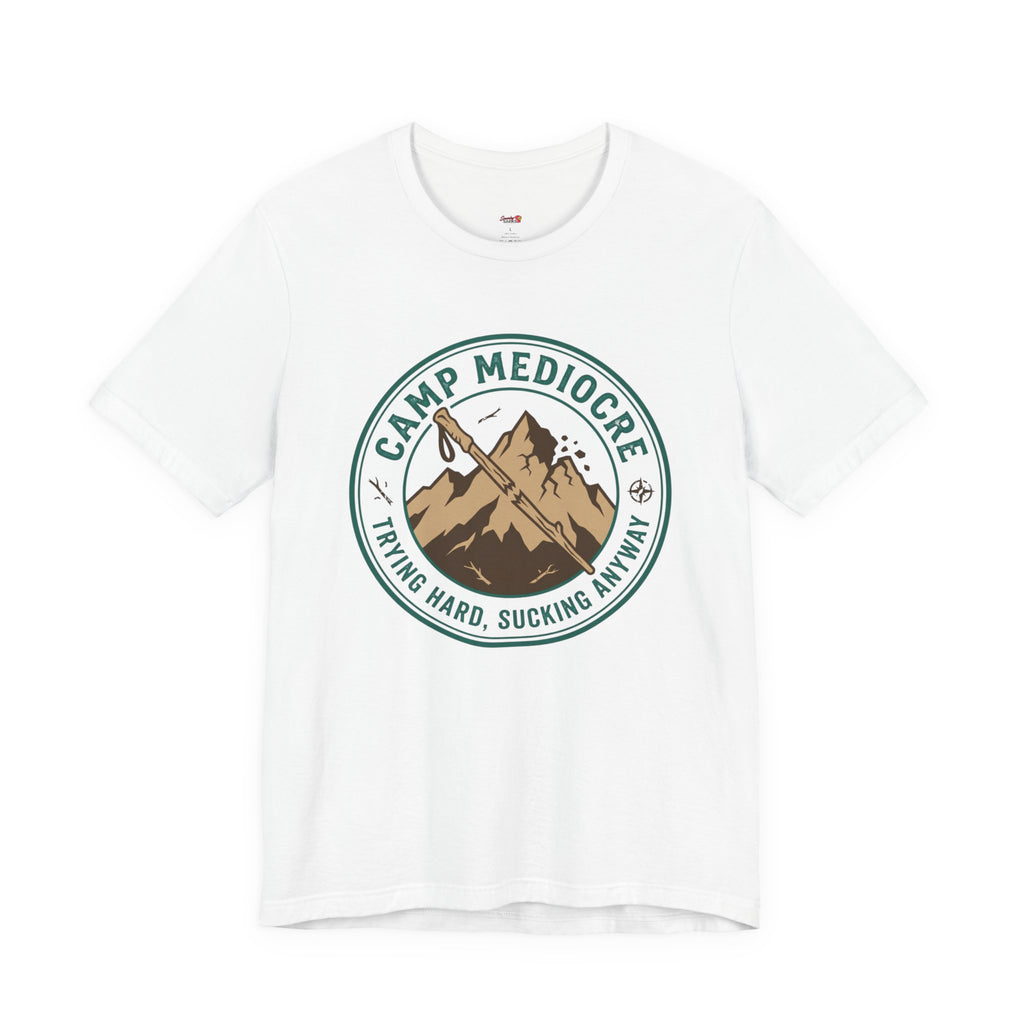 Camp Mediocre -- Trying Hard, Sucking Anyway T-Shirt