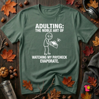 Adulting -- Watching My Paycheck Disappear T-Shirt
