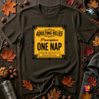 Adulting Relief Prescription: One Nap T-Shirt