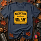 Adulting Relief Prescription: One Nap T-Shirt
