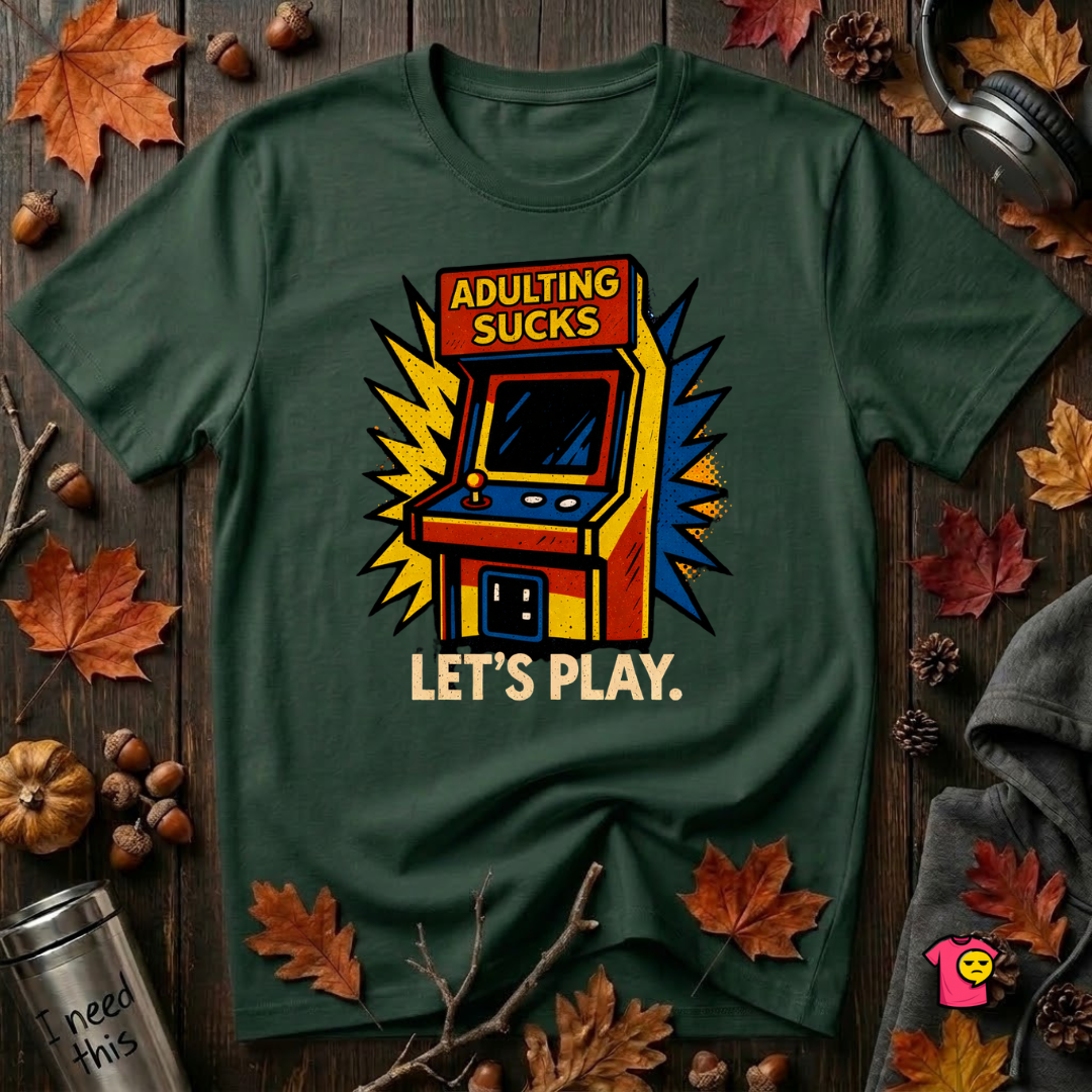 Adulting Sucks.  Let's Play! T-Shirt