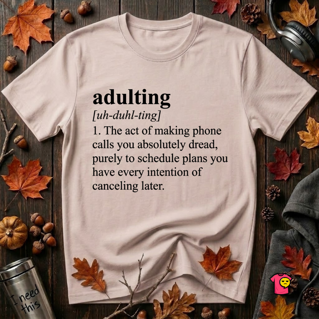 Adulting (Definition) T-Shirt