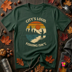 City's Loud.  Fishing Isn't.  T-Shirt