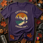 City's Loud.  Fishing Isn't.  T-Shirt