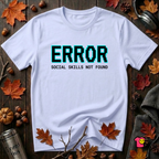 Error...Social Skills Not Found sarcastic graphic t-shirt in Ash by Snarky Sarks