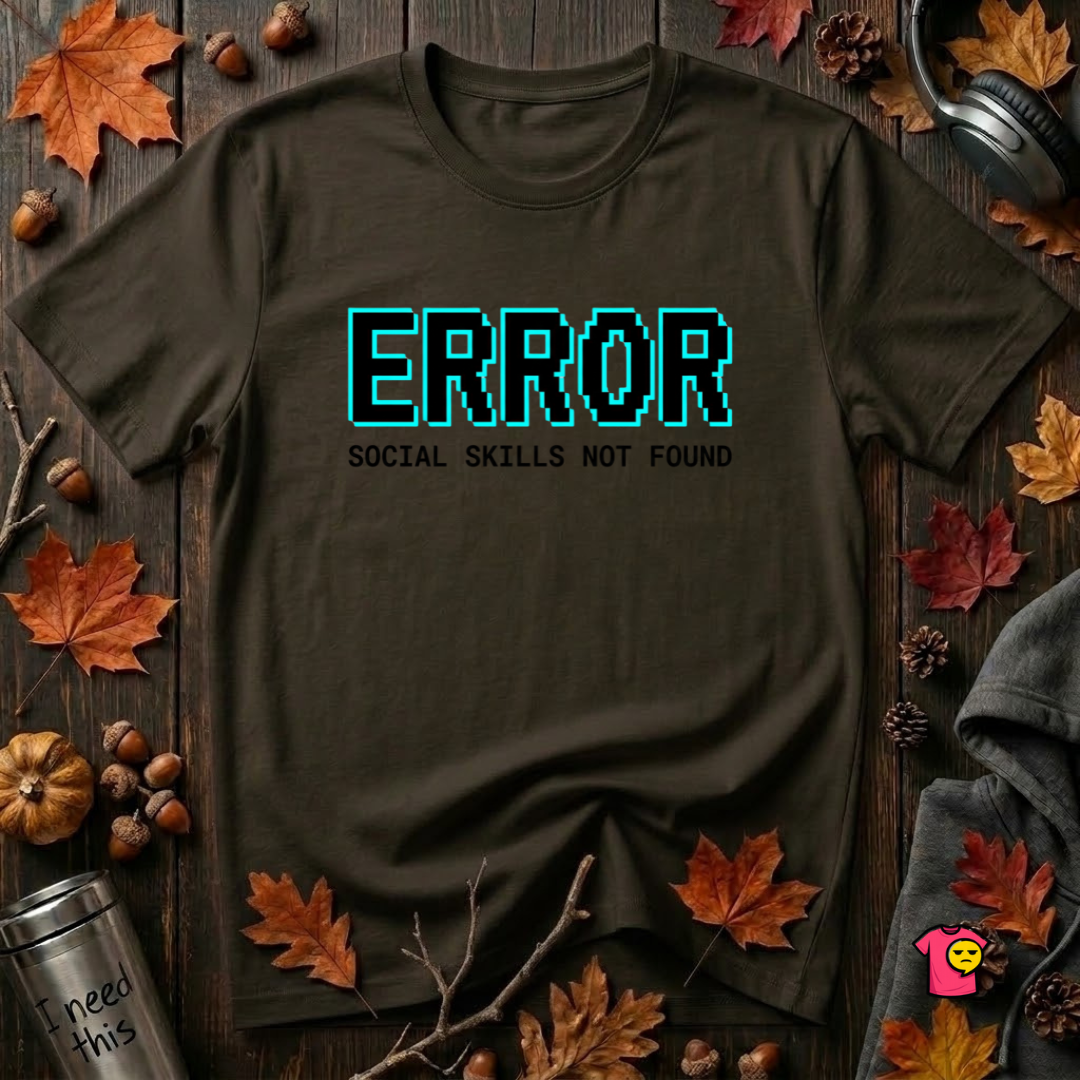Error...Social Skills Not Found sarcastic graphic t-shirt in Black by Snarky Sarks