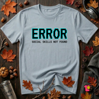 Error...Social Skills Not Found sarcastic graphic t-shirt in Blue by Snarky Sarks