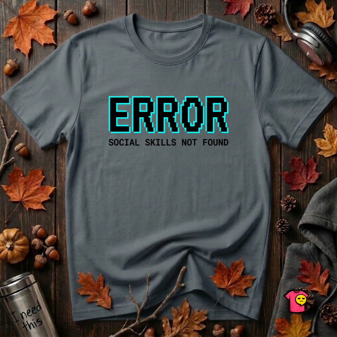 Error...Social Skills Not Found sarcastic graphic t-shirt in Dark Gray by Snarky Sarks