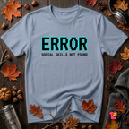 Error...Social Skills Not Found sarcastic graphic t-shirt in Heather Prism Blue by Snarky Sarks