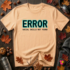 Error...Social Skills Not Found sarcastic graphic t-shirt in Peach by Snarky Sarks