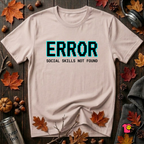 Error...Social Skills Not Found sarcastic graphic t-shirt in Soft Pink by Snarky Sarks