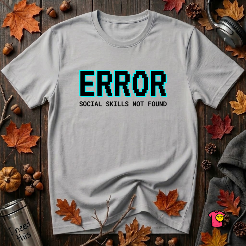 Error...Social Skills Not Found sarcastic graphic t-shirt in Solid Athletic Gray by Snarky Sarks