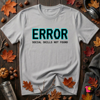 Error...Social Skills Not Found sarcastic graphic t-shirt in Solid Athletic Gray by Snarky Sarks