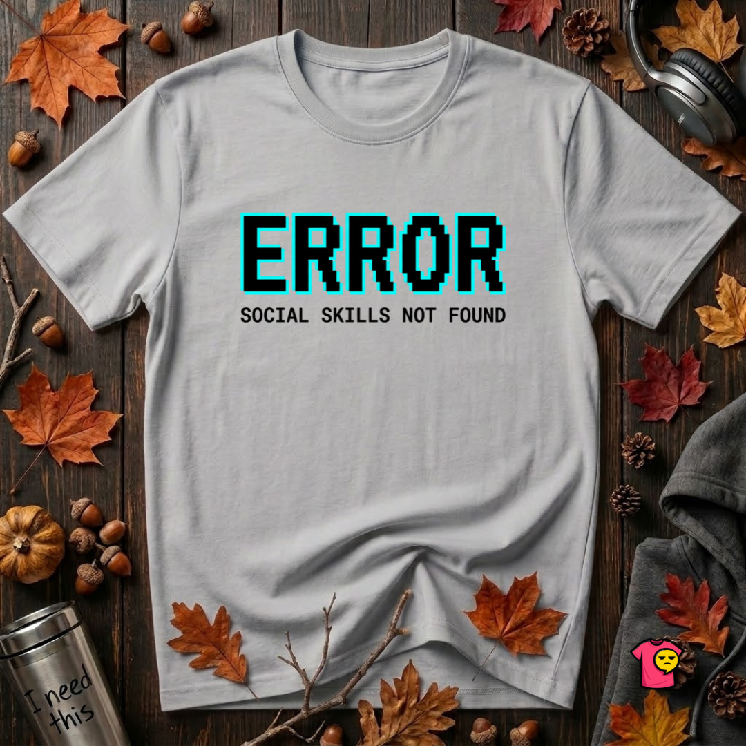 Error...Social Skills Not Found sarcastic graphic t-shirt in Solid Athletic Gray by Snarky Sarks