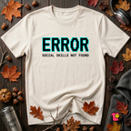 Error...Social Skills Not Found sarcastic graphic t-shirt in White by Snarky Sarks